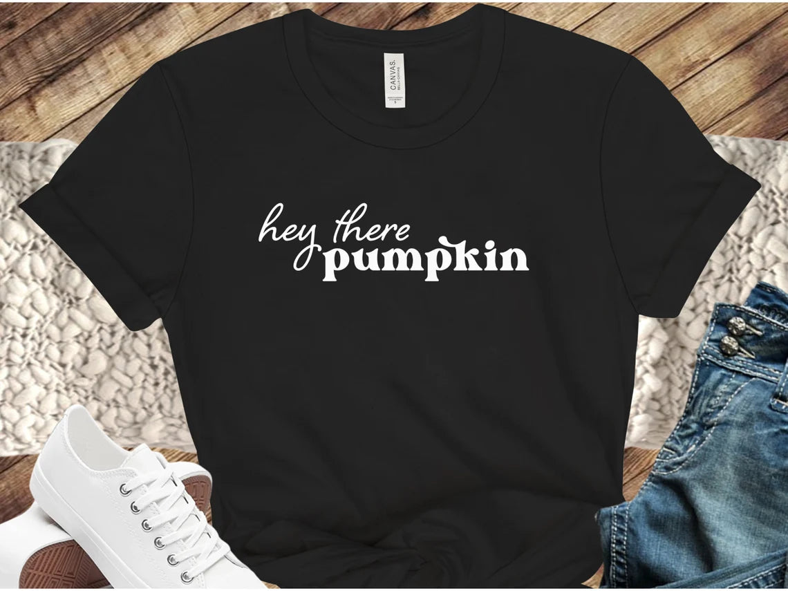 Hey There Pumpkin T-shirt, Autumn Shirt, Pumpkin shirt, Thanksgiving shirt, Cute fall shirt,Fall Graphic Tee